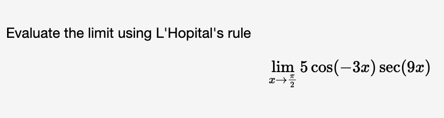 Solved Evaluate The Limit Using Lhopitals Rule