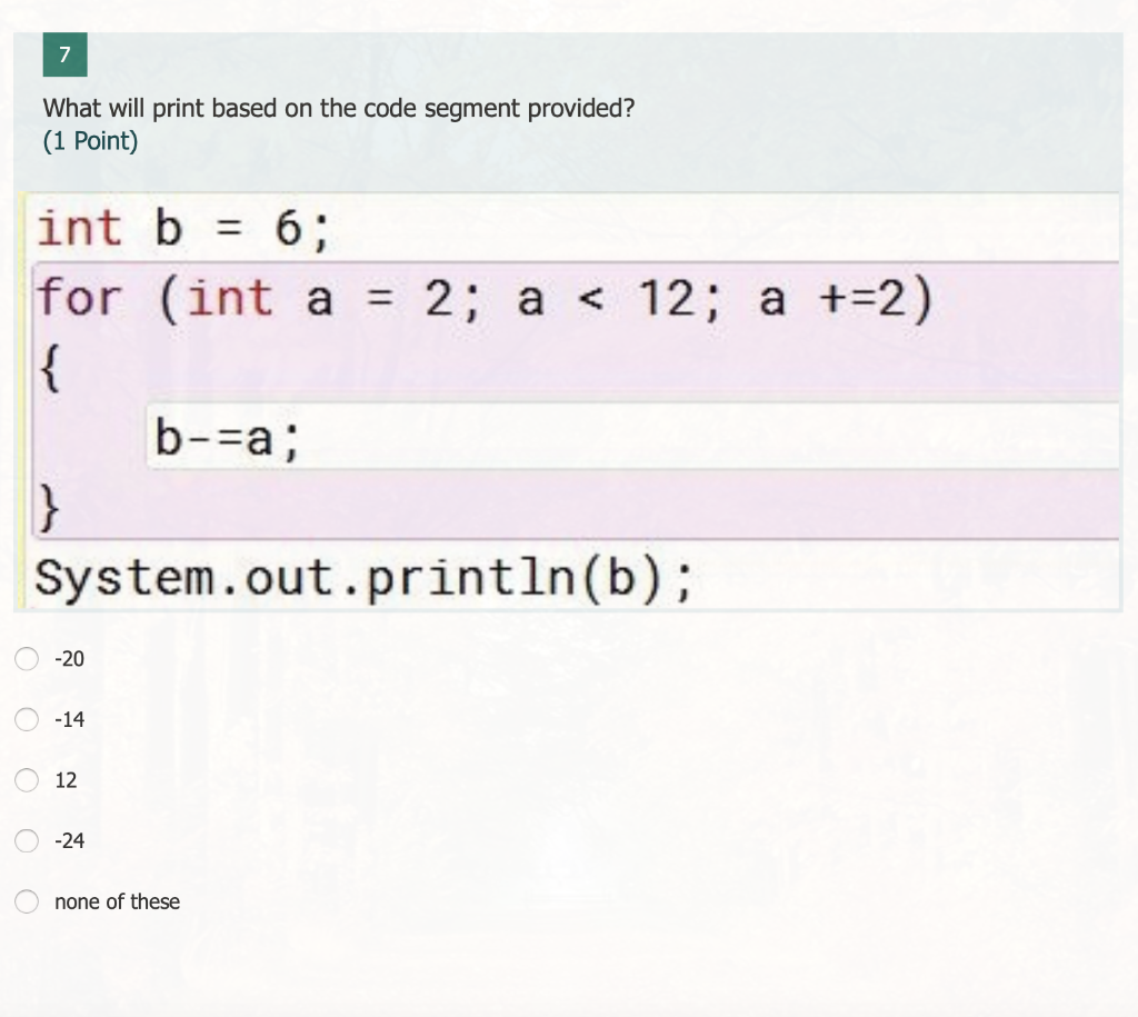 Solved 7 What will print based on the code segment provided? | Chegg.com