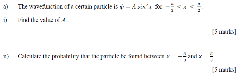 Solved a) The wavefunction of a certain particle is y = A | Chegg.com