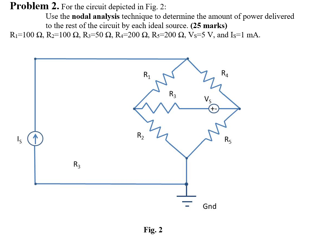 Solved Problem 2. For the circuit depicted in Fig. 2: Use | Chegg.com