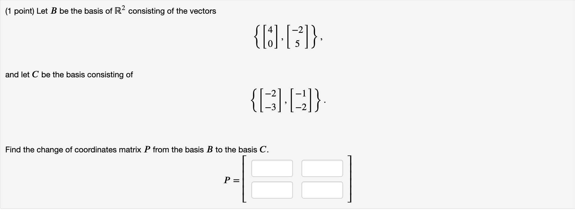 Solved (1 Point) Let B Be The Basis Of R2 Consisting Of The | Chegg.com