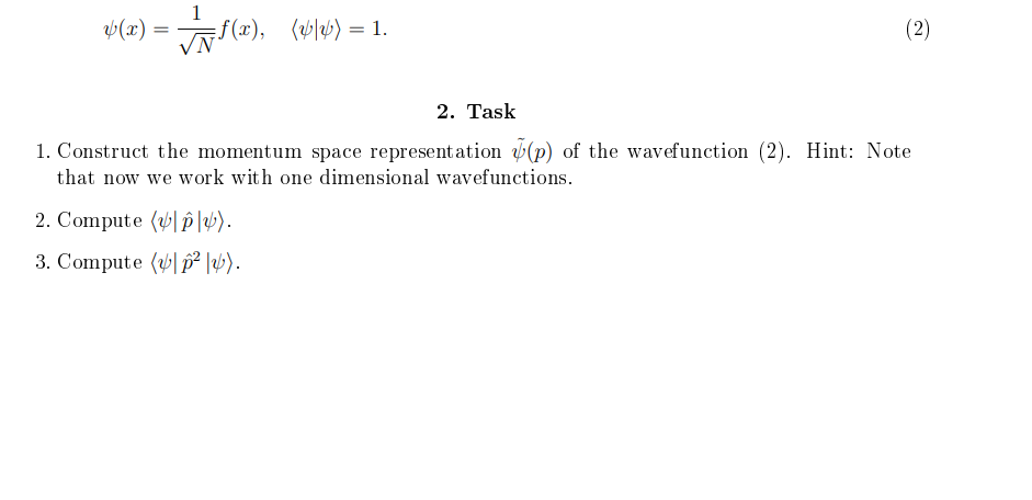 Solved ψ(x)=N1f(x), ψ∣ψ =1. 2. Task 1. Construct the | Chegg.com