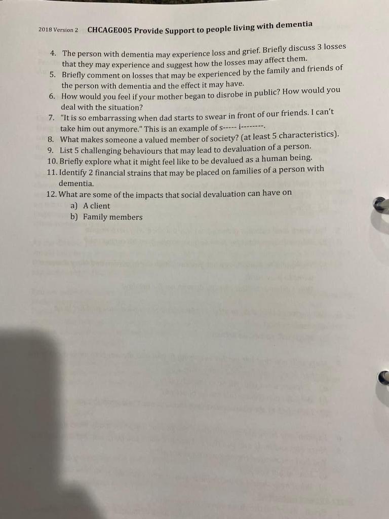 2018 Version 2 CHCAGE005 Provide Support to people living with dementia 4. The person with dementia may experience loss and g