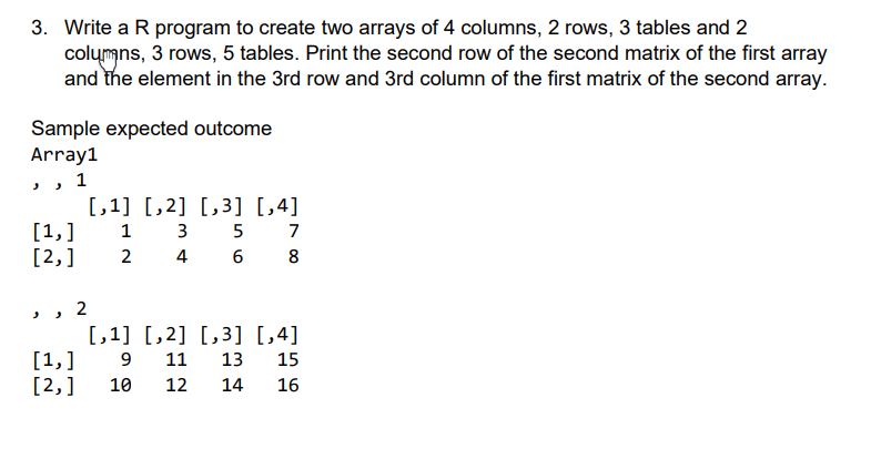 Solved 3. Write a R program to create two arrays of 4 Chegg