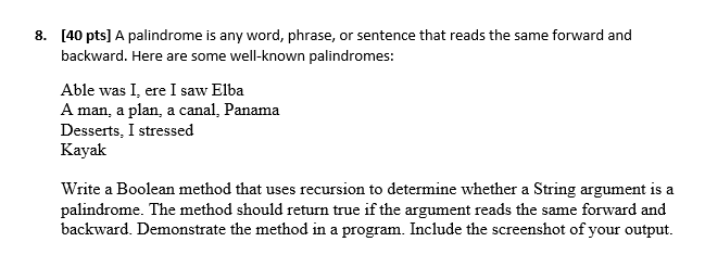 Solved 8. [40 pts) A palindrome is any word, phrase, or | Chegg.com