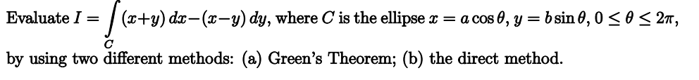 Solved Evaluate I=∫C(x+y)dx−(x−y)dy, where C is the ellipse | Chegg.com