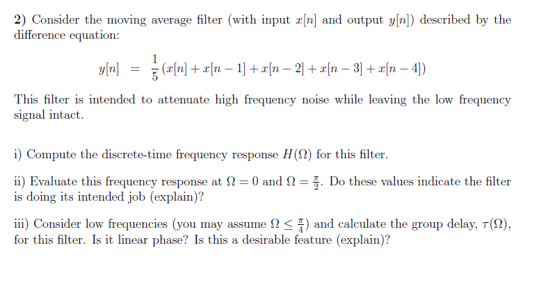 Solved 2) Consider the moving average filter (with input | Chegg.com