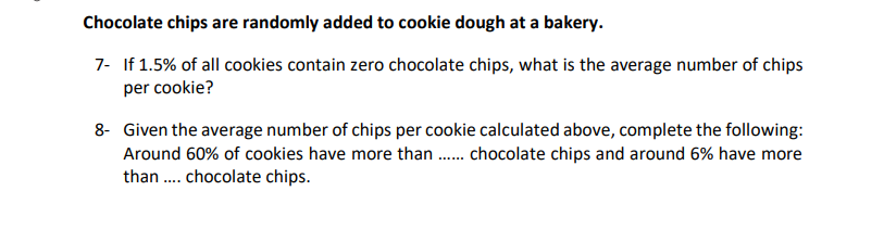 Solved Chocolate chips are randomly added to cookie dough at | Chegg.com