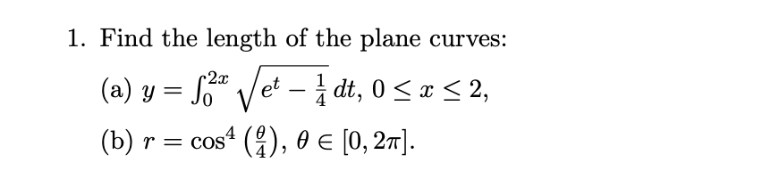 Solved 1. Find the length of the plane curves: (a) | Chegg.com