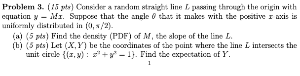 Solved Problem 3. (15 pts) Consider a random straight line L | Chegg.com