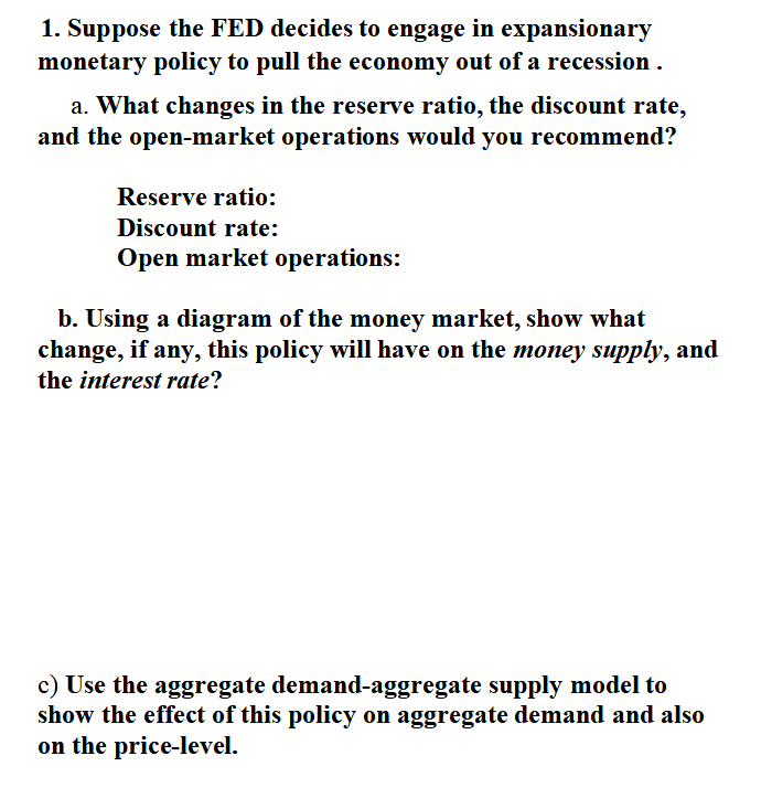 Solved 1. Suppose the FED decides to engage in expansionary | Chegg.com