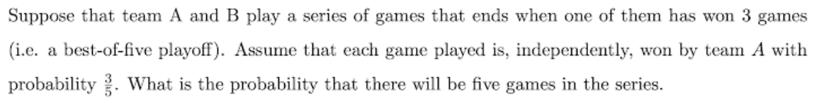 Solved Suppose That Team A And B Play A Series Of Games That | Chegg.com