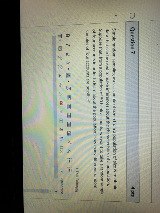 Solved D Question 7 4 pts Simple random sampling uses a | Chegg.com