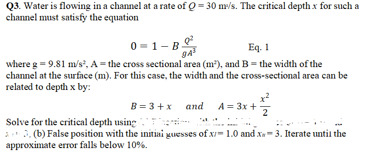 Q3. Water is flowing in a channel at a rate of Q = 30 m:/s. The critical depth x for such a channel must satisfy the equation