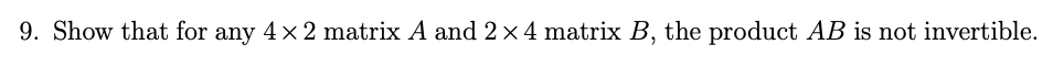 Solved 9. Show that for any 4x2 matrix A and 2 x 4 matrix B, | Chegg.com