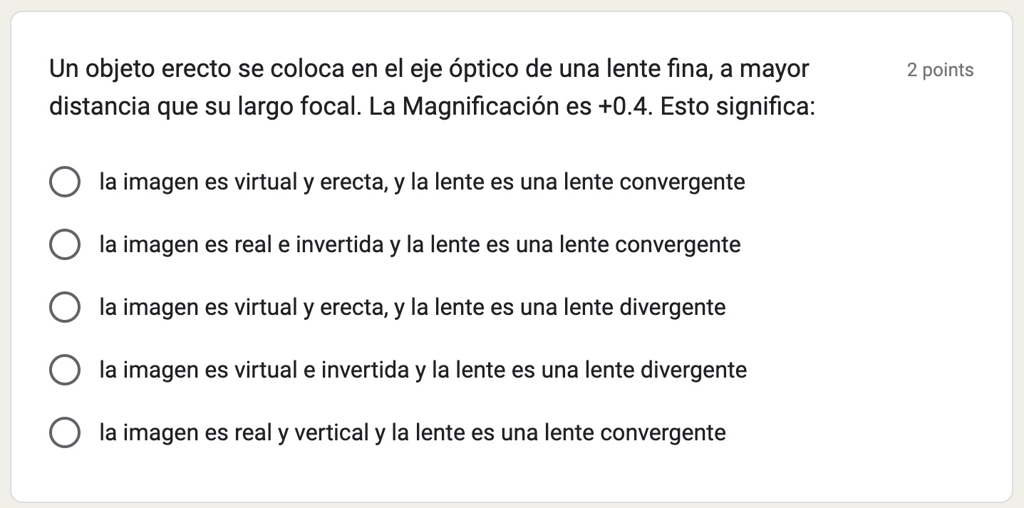 Un objeto erecto se coloca en el eje óptico de una lente fina, a mayor distancia que su largo focal. La Magnificación es +0.4