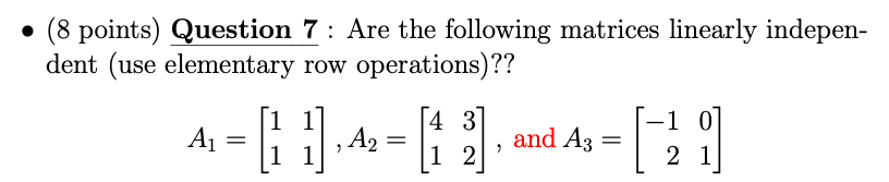 Solved (8 points) Question 7: Are the following matrices | Chegg.com