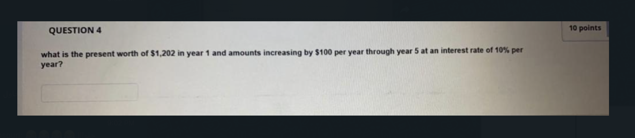 Solved QUESTION 4 10 points what is the present worth of | Chegg.com