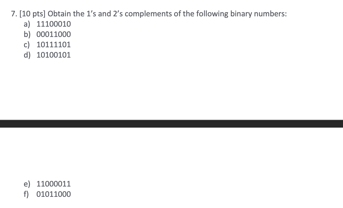 Solved 7 10 Pts] Obtain The 1 S And 2 S Complements Of The