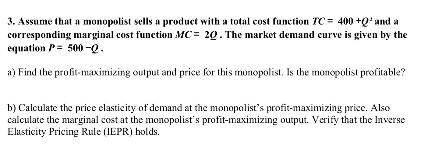 Solved 3. Assume that a monopolist sells a product with a | Chegg.com