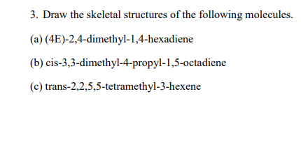 Solved 3. Draw the skeletal structures of the following | Chegg.com