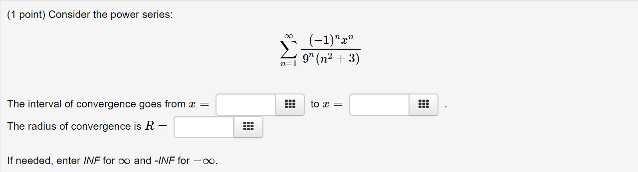 Solved (1 point) Consider the power series The interval of | Chegg.com