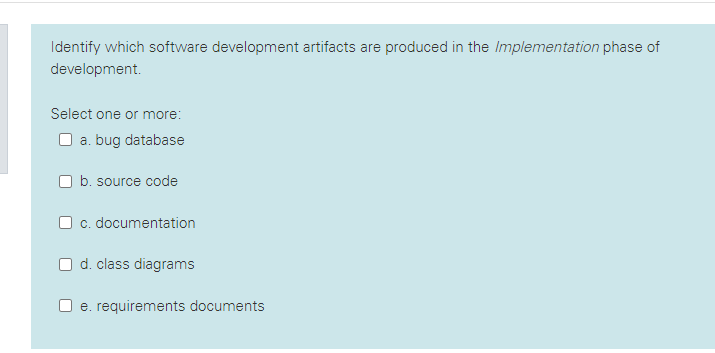 Solved Identify which software development artifacts are | Chegg.com