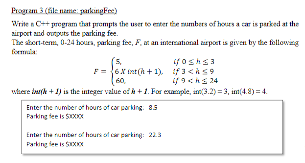 Solved Program 3 (file name: parkingFee) Write a C++ program | Chegg.com