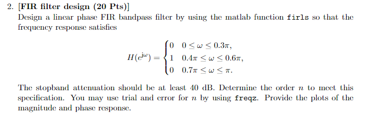 Solved 2. [FIR filter design (20 Pts)] Design a linear phase | Chegg.com