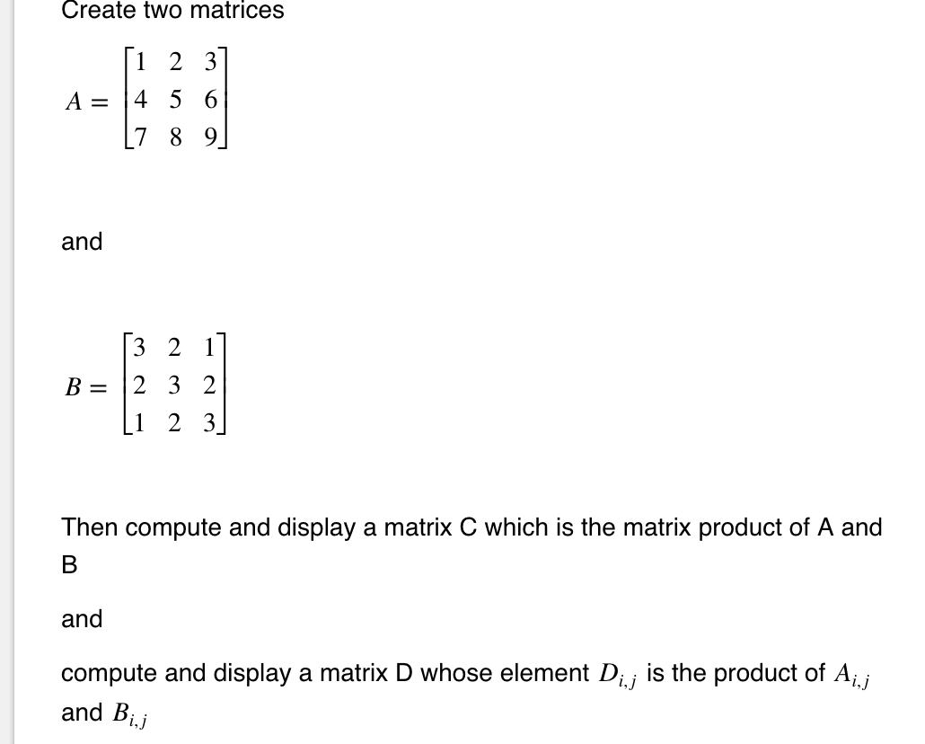 Solved Create two matrices A= [1 2 3 4 5 6 L7 8 9 and B= [3 | Chegg.com
