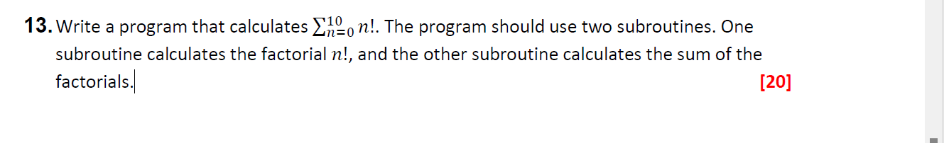 Solved 13. Write a program that calculates ∑n=010n !. The | Chegg.com