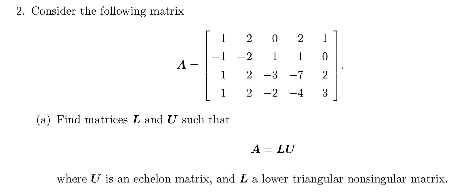 Solved 2. Consider the following matrix | Chegg.com