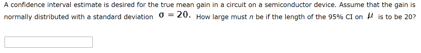 Solved A confidence interval estimate is desired for the | Chegg.com