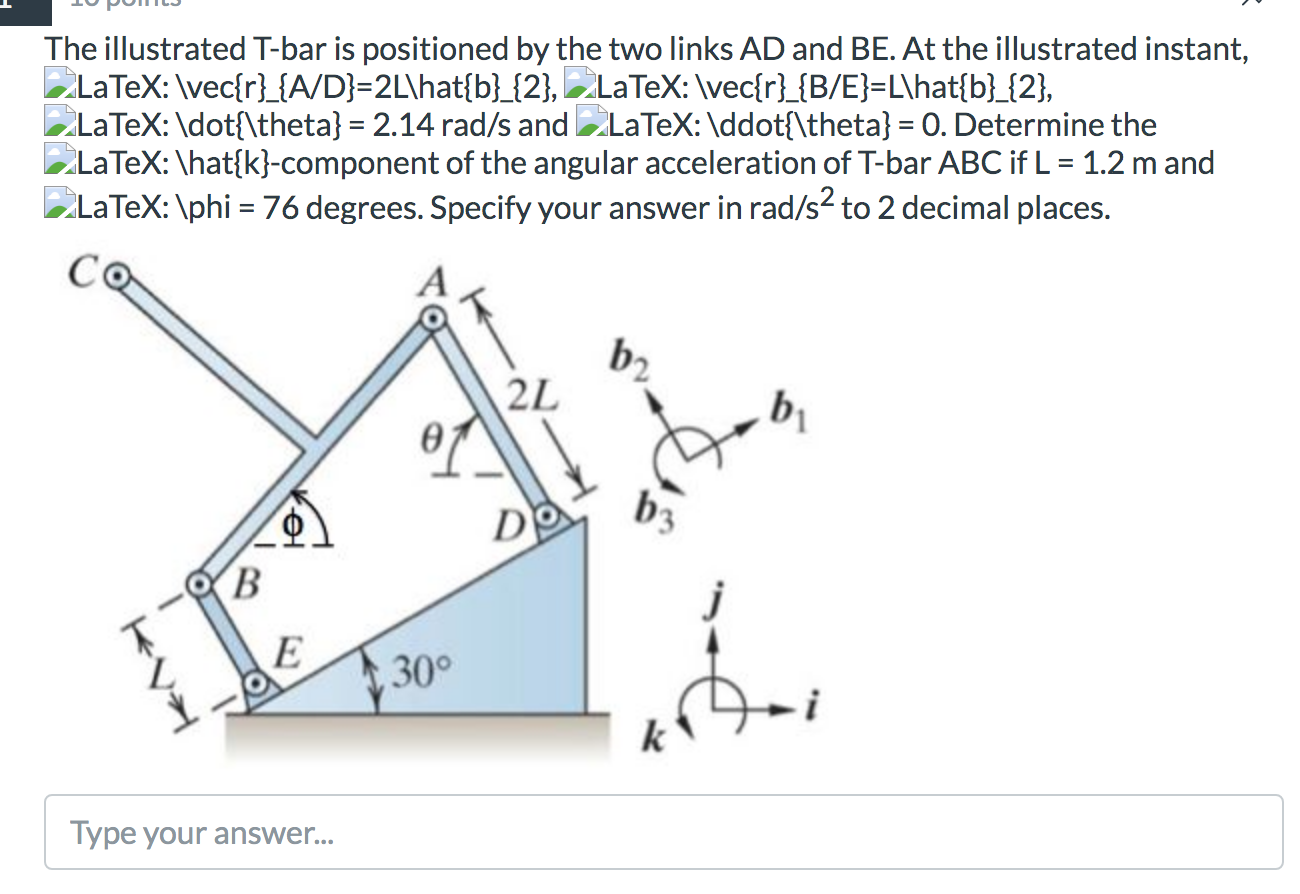 Solved The illustrated T-bar is positioned by the two links | Chegg.com