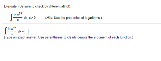Solved Evaluate. (Be sure to check by differentiating!) Inx? | Chegg.com