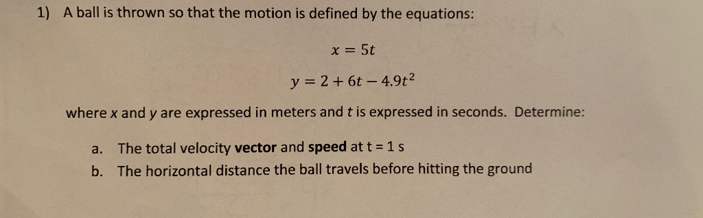 Solved A Ball Is Thrown So That The Motion Is Defined By Chegg Com