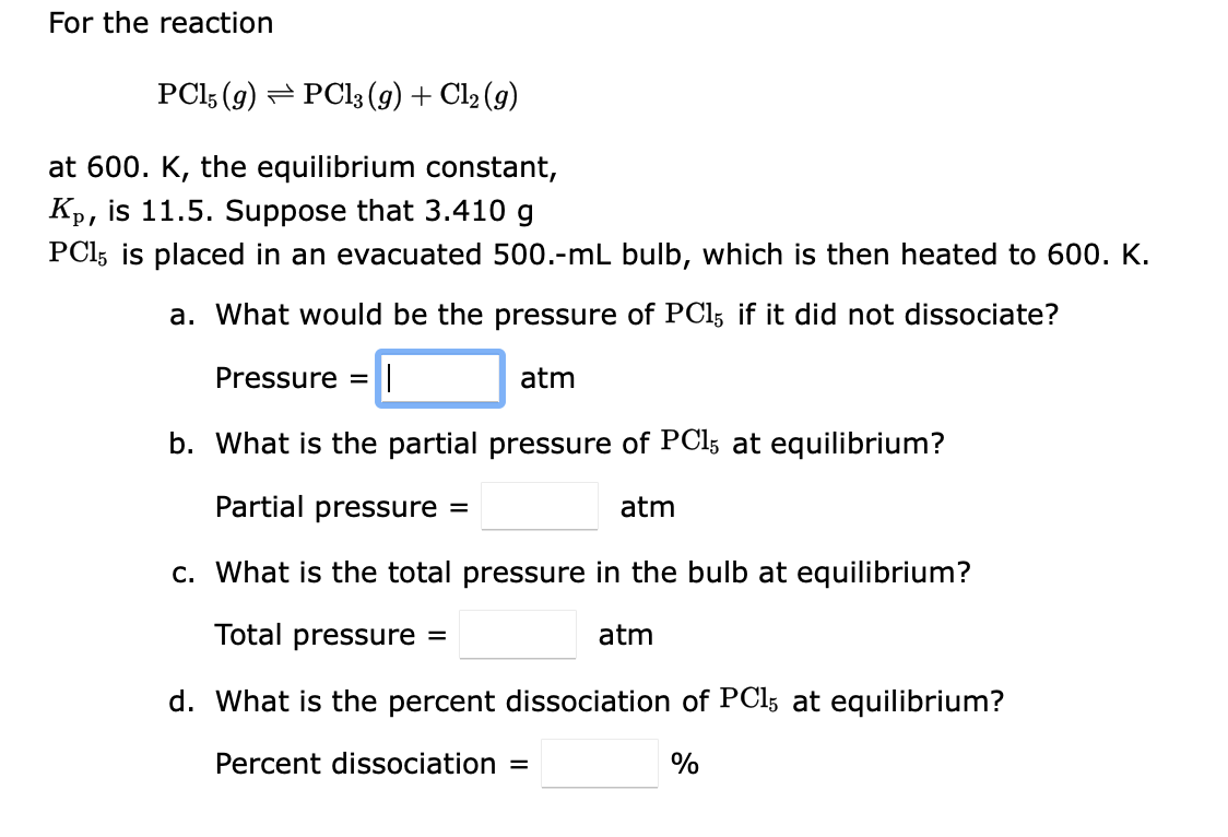 Solved For the reaction PCl5(g)⇌PCl3(g)+Cl2(g) at 600. K, | Chegg.com