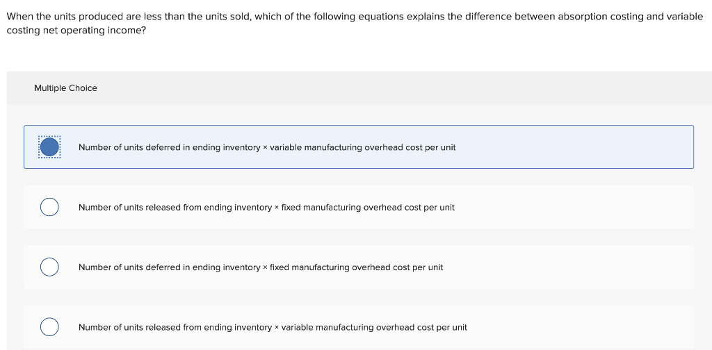 Solved When the units produced are less than the units sold, | Chegg.com