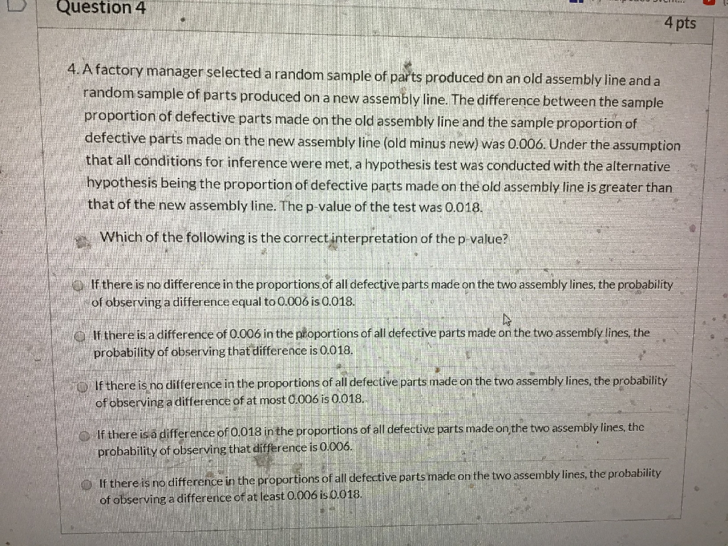 Solved Question 4 4 pts THE 4. A factory manager selected a | Chegg.com