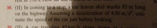 Solved 38. (II) In coming to a stop, a car leaves skid marks | Chegg.com - In Coming To A Stop A Car Leaves Skid