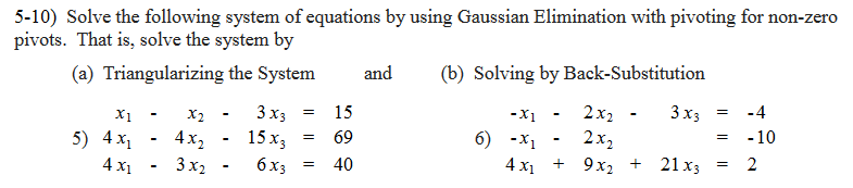 Solved -10) Solve the following system of equations by using | Chegg.com