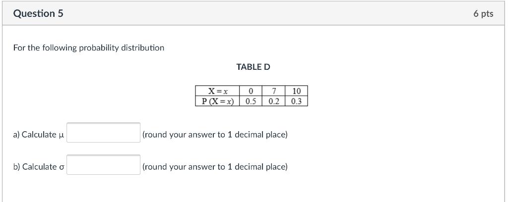 Solved Question 5 6 pts For the following probability | Chegg.com