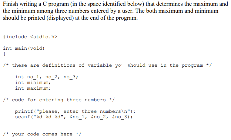 Solved Finish writing a C program (in the space identified | Chegg.com