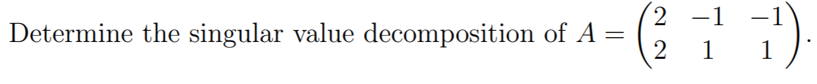 Solved 2 - 1 Determine The Singular Value Decomposition Of A | Chegg.com