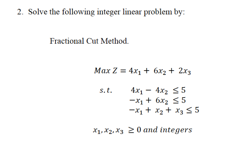 Solved 2. Solve the following integer linear problem by | Chegg.com