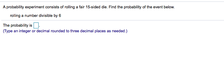 Solved A probability experiment consists of rolling a fair | Chegg.com