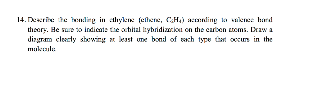 Solved 14. Describe the bonding in ethylene ethene C2H4 Chegg