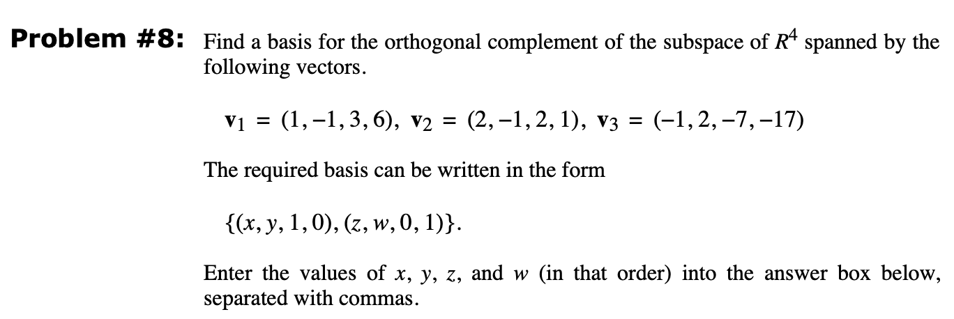 Solved Problem 8 Find A Basis For The Orthogonal Chegg Com