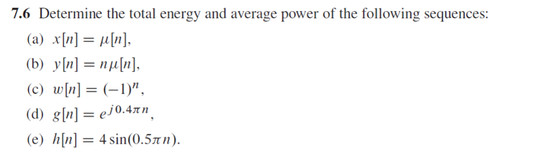 Solved 7 6 Determine The Total Energy And Average Power O Chegg Com