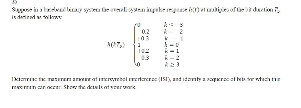 Solved 2) Suppose in a baseband binary system the overall | Chegg.com